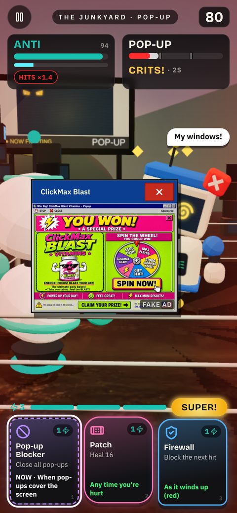 A pop-up lands on your screen and takes your punches until you close it.